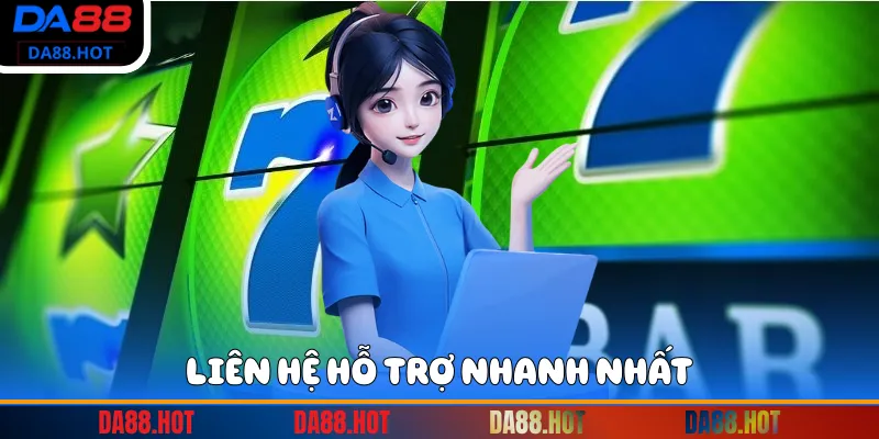 Liên hệ hỗ trợ nhanh nhất
