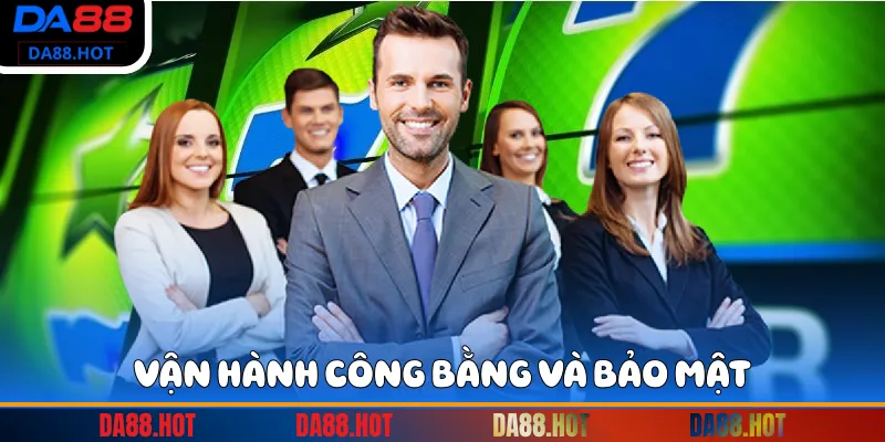 Vận hành công bằng và bảo mật